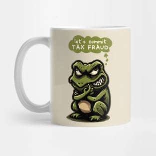 Let's Commit Tax Fraud Mug